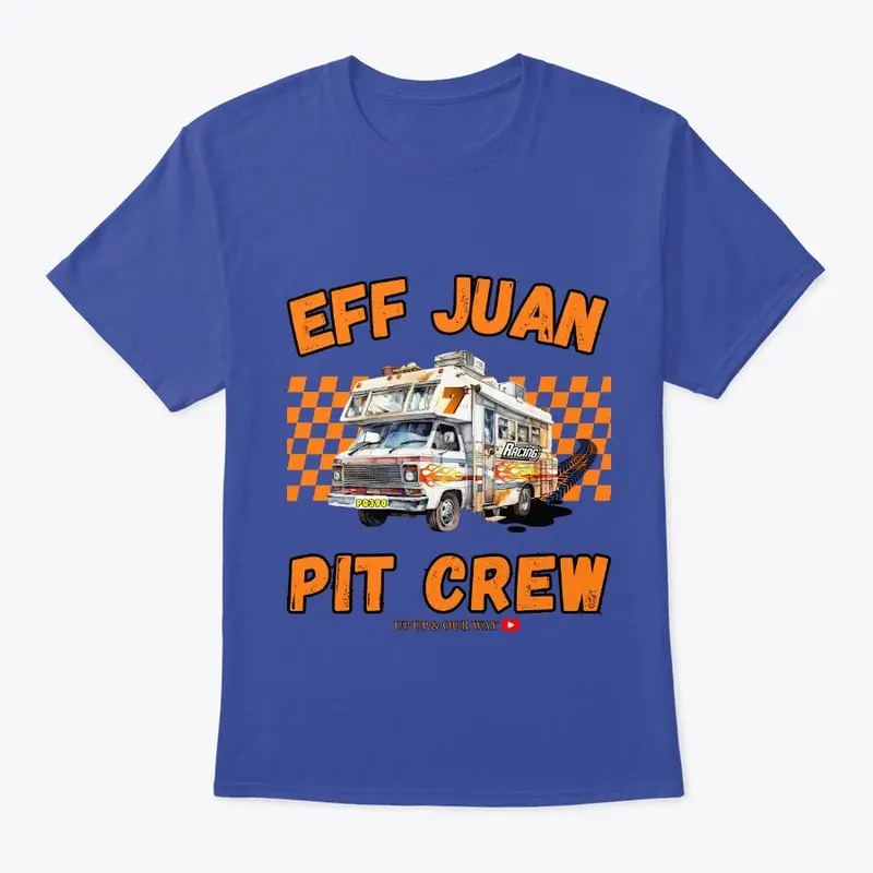 Eff Juan Pit Crew Limited Merch