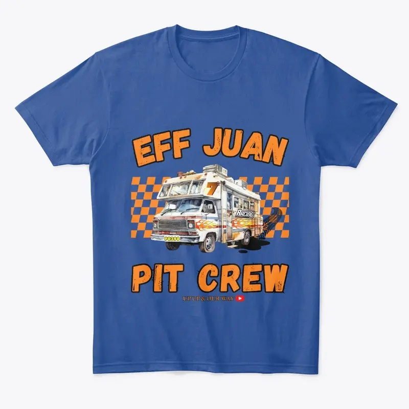 Eff Juan Pit Crew Limited Merch