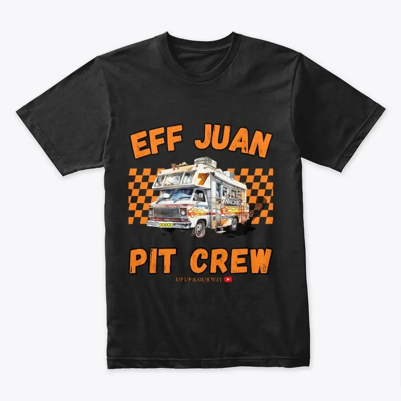 Eff Juan Pit Crew Limited Merch