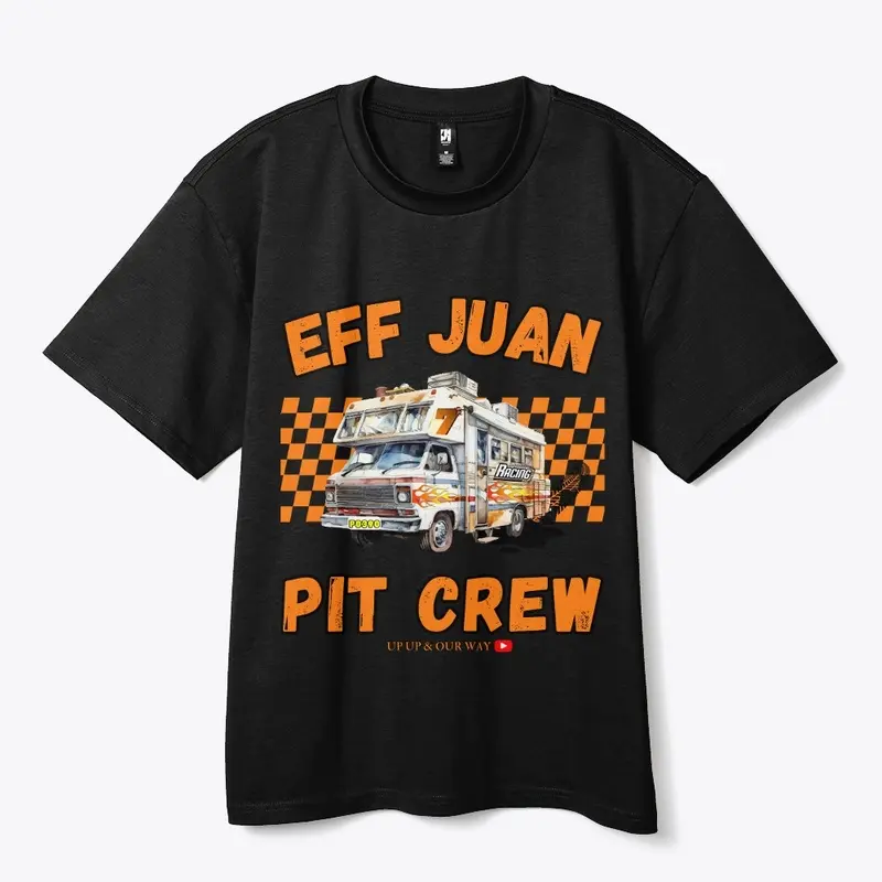 Eff Juan Pit Crew Limited Merch