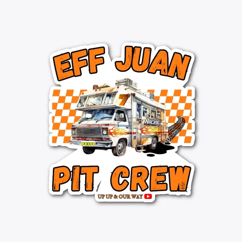 Eff Juan Pit Crew Limited Merch